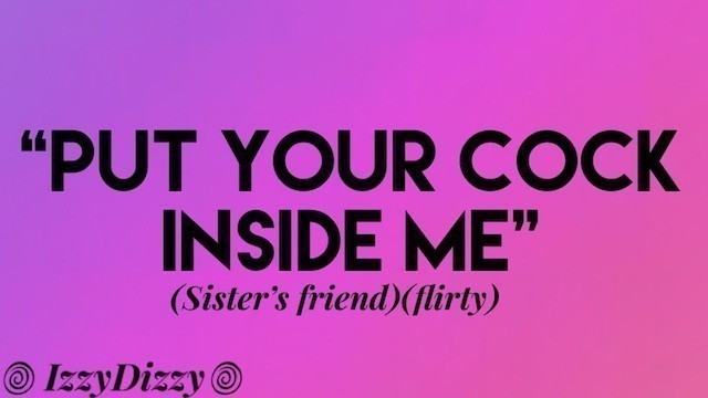 Your Sister's Hot best Friend Seduces you [erotic Audio]